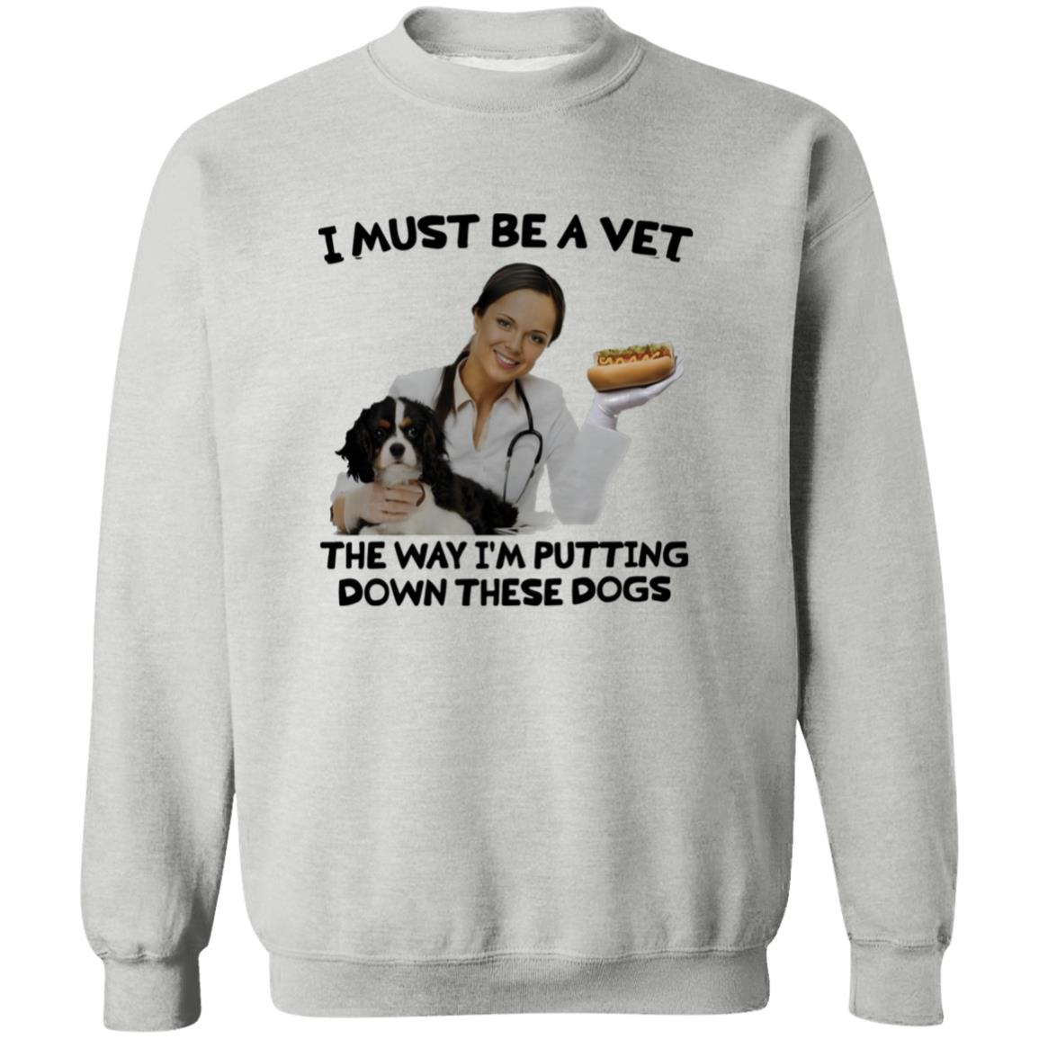 I Must Be A Vet The Way I’m Putting Down These Dogs Shirt 22 redirect07142025010742