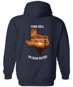 Texas Strong Come Hell Or High Water Hill Country Print Two Sided 27 redirect07152025020728 1