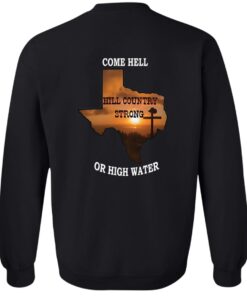 Texas Strong Come Hell Or High Water Hill Country Print Two Sided 29 redirect07152025020728 3