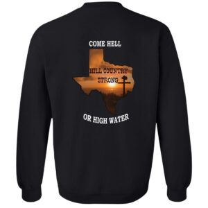 Texas Strong Come Hell Or High Water Hill Country Print Two Sided 36 redirect07152025020728 3