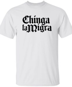 Chinga La Migra F*ck ICE Shirt