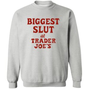 Biggest Slut At Trader Joe’s Shirt 23 redirect07172025010701 1