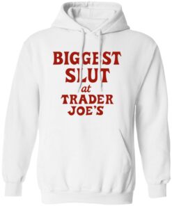 Biggest Slut At Trader Joe’s Shirt 21 redirect07172025010701