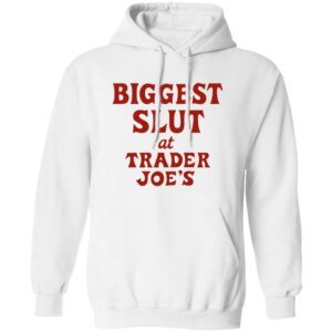 Biggest Slut At Trader Joe’s Shirt 22 redirect07172025010701