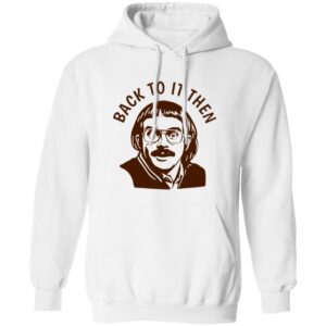 Back To It Then Chit Shirt 24 redirect07172025010724 1