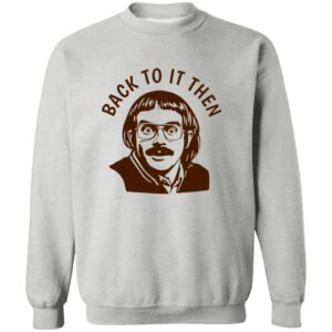 Back To It Then Chit Shirt 23 redirect07172025010724 2