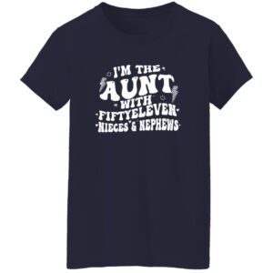 I’m The Aunt With Fiftyeleven Nieces And Nephews Shirt 22 redirect07212025020706 1