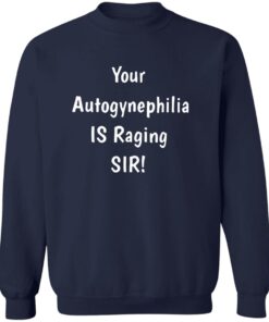 Your Autogynephilia Is Raging Sir Shirt 20 redirect07212025050711