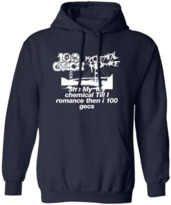 She My My Chemical Till I Romance Then I 100 Gecs Shirt 10 redirect07222025020705
