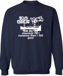 She My My Chemical Till I Romance Then I 100 Gecs Shirt 12 redirect07222025020706