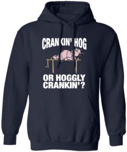 Pig Cranking Hog Or Hoggly Cranking Shirt 10 redirect07222025050742 4