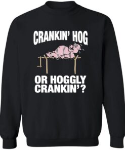 Pig Cranking Hog Or Hoggly Cranking Shirt 11 redirect07222025050743 2