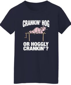 Pig Cranking Hog Or Hoggly Cranking Shirt 14 redirect07222025050746 3