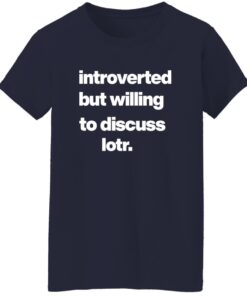 Introverted But Willing To Discuss Lotr Shirt 14 redirect07242025000747 1