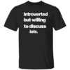 Introverted But Willing To Discuss Lotr Shirt 1 Introverted But Willing To Discuss Lotr Shirt
