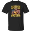 Hulk Hogan RIP Legends Never Die Brother 1953 2025 Shirt
