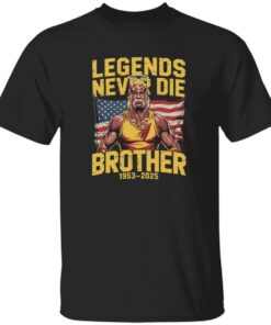 Hulk Hogan RIP Legends Never Die Brother 1953 2025 Shirt