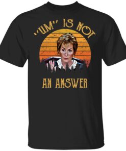 Judge Judy Um is not an answer vintage shirt