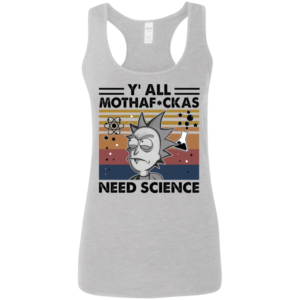 Y’all mothafuckas need science Rick and Morty shirt 26 redirect 2936