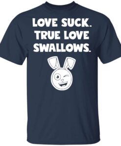 Rabbit love suck true love swallows shirt 16 redirect03182021010306 1