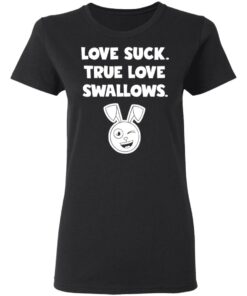 Rabbit love suck true love swallows shirt 17 redirect03182021010306 2