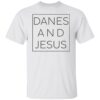 Danes and Jesus shirt 1 Danes and Jesus shirt