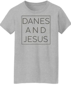 Danes and Jesus shirt 15 redirect04262022030448 7