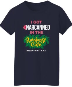 I Got Narcanned In The Rainforest Cafe Atlantic City Shirt 20 redirect07302025000701 1