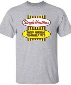 Singh Hortons Now Hiring Timigrants Shirt 19 redirect08012025050818