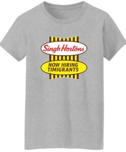Singh Hortons Now Hiring Timigrants Shirt 21 redirect08012025050820 1