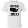 Not Stolen Conquered America Map Shirt