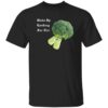 Jeremy Hecht Woke Up Looking For The Broccoli Shirt