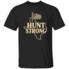Hunt Strong Texas Forever Shirt