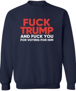 F*ck Trump And Fck You For Voting For Him T-Shirt 12 redirect08052025060808 2