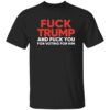 F*ck Trump And Fck You For Voting For Him T-Shirt
