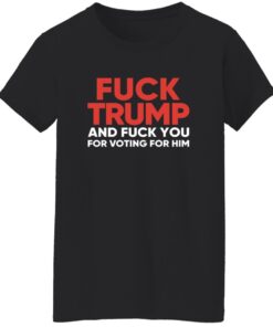 F*ck Trump And Fck You For Voting For Him T-Shirt 15 redirect08052025060811