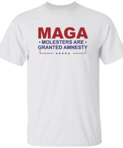 MAGA Molesters Are Granted Amnesty Shirt