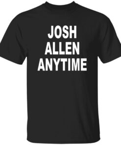Josh Allen Anytime Shirt