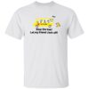 Danny Duncan Stop The Bus Let My Friend Jack Off Shirt