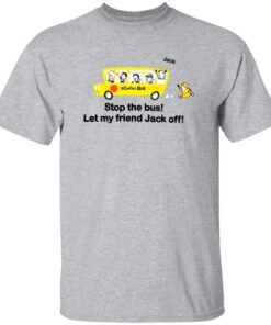 Danny Duncan Stop The Bus Let My Friend Jack Off Shirt 13 redirect08202025010803 2