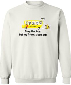 Danny Duncan Stop The Bus Let My Friend Jack Off Shirt 12 redirect08202025010803