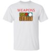 Weapons Shirt 1 Weapons Shirt