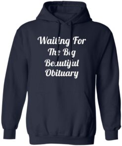 Waiting For The Big Beautiful Obituary Shirt 10 redirect08222025010821 1