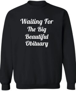 Waiting For The Big Beautiful Obituary Shirt 11 redirect08222025010821 2