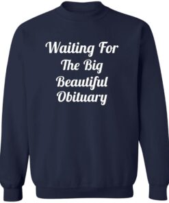Waiting For The Big Beautiful Obituary Shirt 12 redirect08222025010822