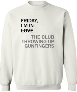 Friday Im In Love The Club Throwing Up Gunfingers Shirt 12 redirect08222025010837 1