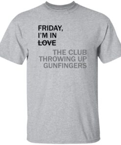 Friday Im In Love The Club Throwing Up Gunfingers Shirt 13 redirect08222025010837 3