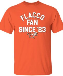 Flacco Fan Since ’23 Shirt