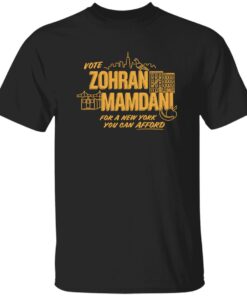 Vote Zohran Mamdani For A New York You Can Afford Shirt