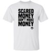 Aaron Rodgers Scared Money Dont Make Shirt